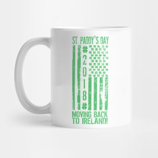 St Patrick's Day Moving Back to Ireland Mug